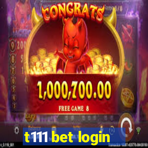 t111 bet login